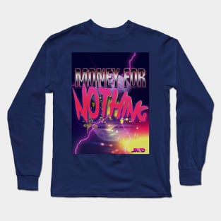 Money For Nothing Long Sleeve T-Shirt